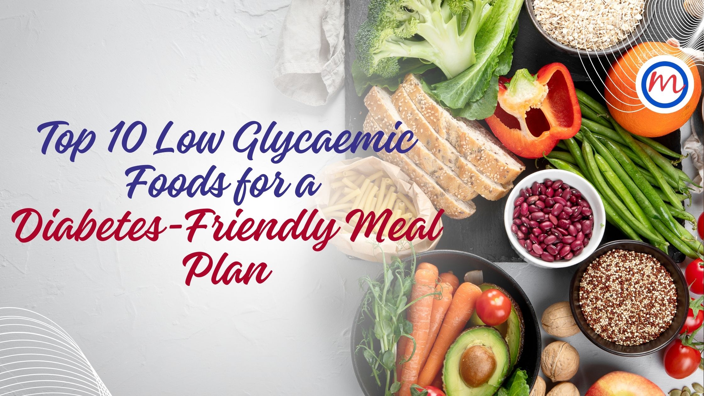 Top 10 Low Glycaemic Foods for a Diabetes-Friendly Meal Plan