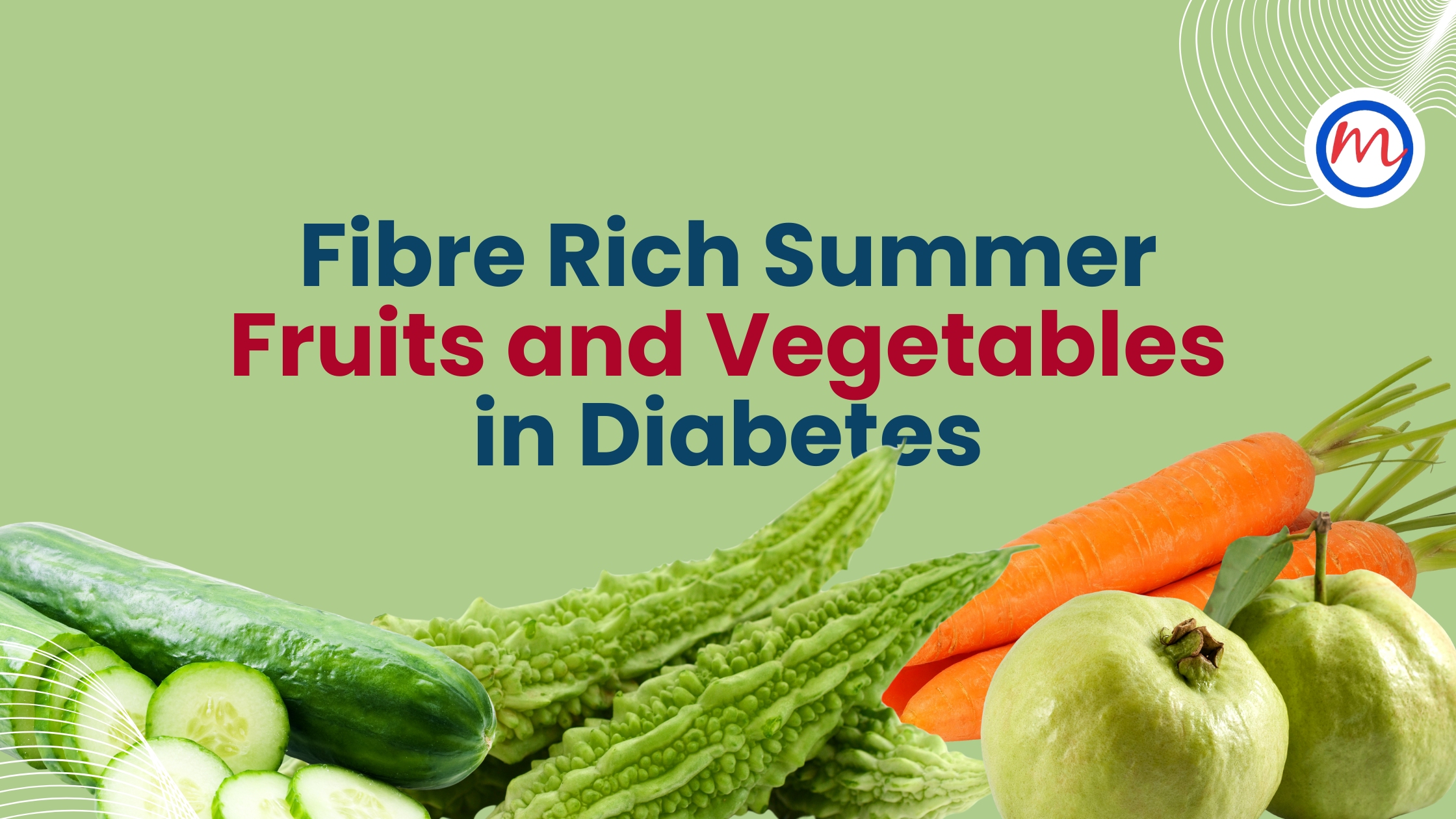 The Role of Fibre-Rich Summer Fruits and Vegetables in Diabetes Control