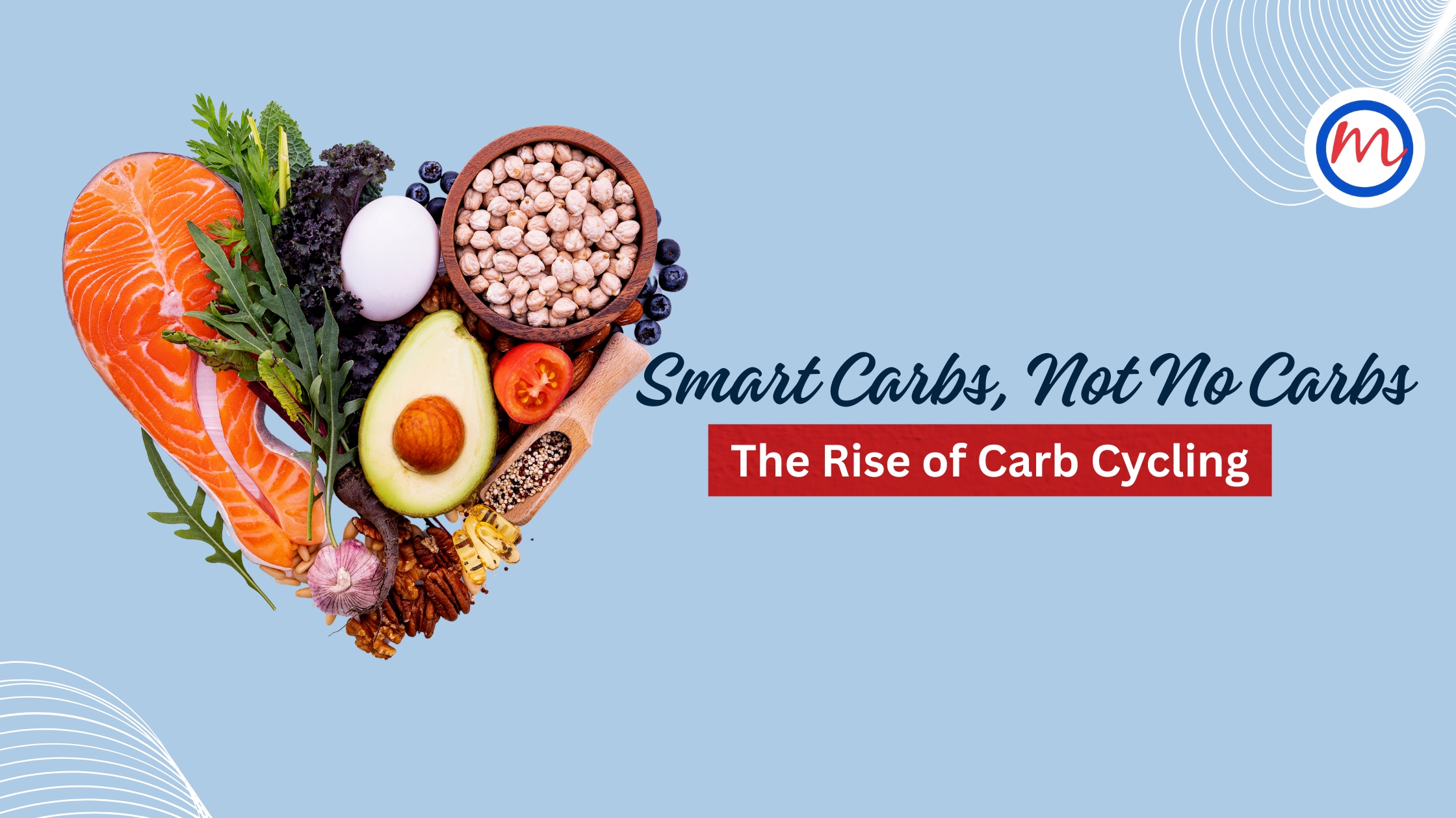Smart Carbs, Not No Carbs: The Rise of Carb Cycling