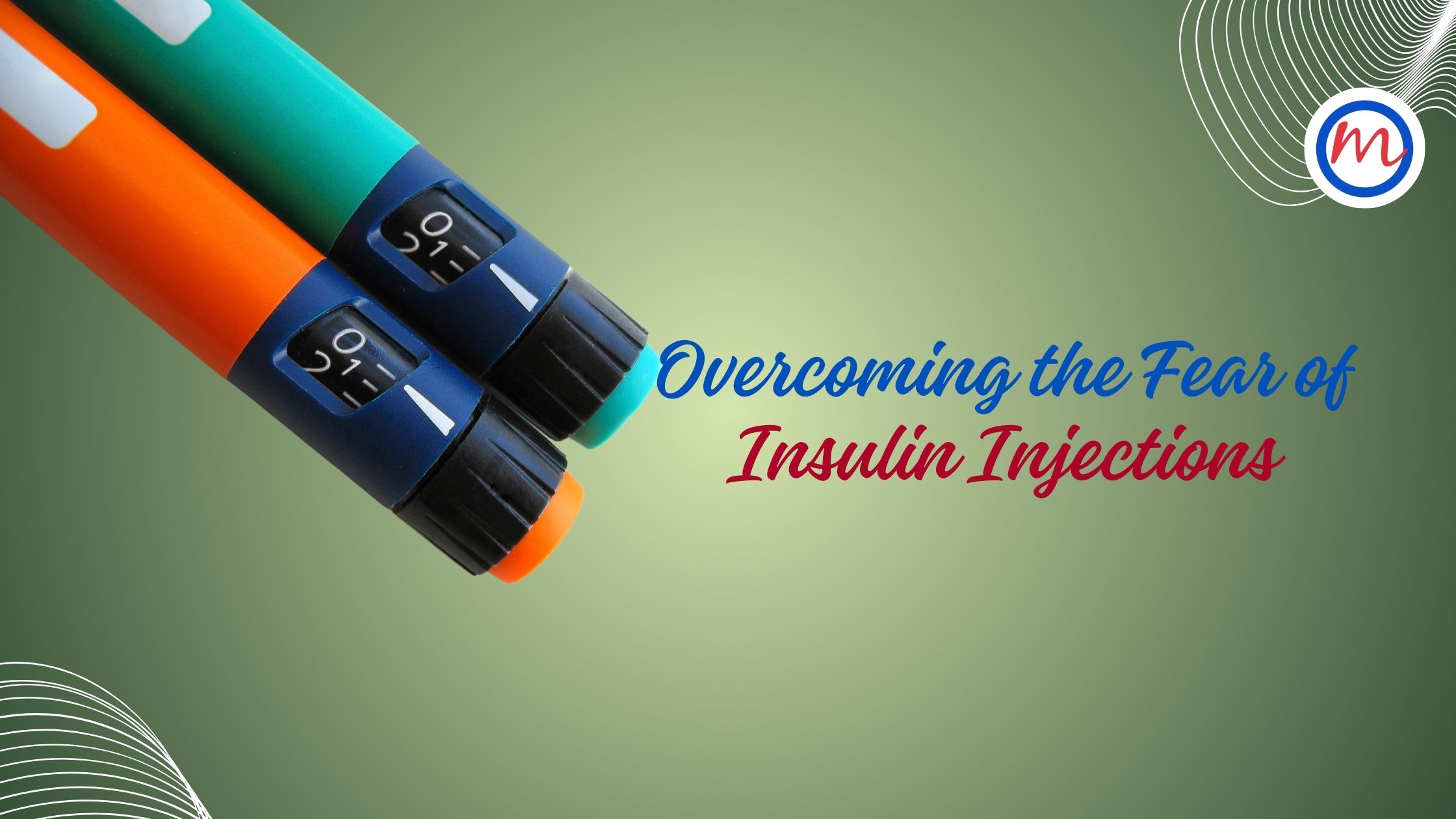 Overcoming the Fear of Insulin Injections: A Guide for People with Diabetes