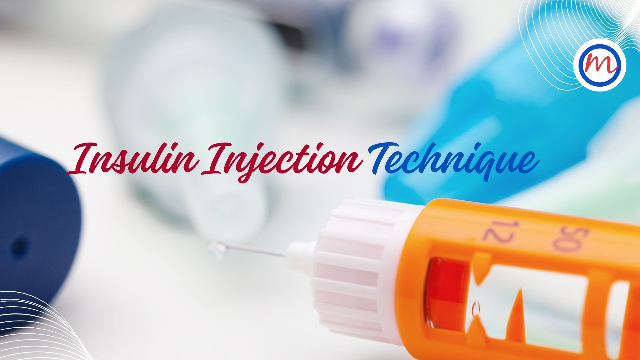 Insulin Injection Technique: 7 Common Mistakes and How to Avoid Them
