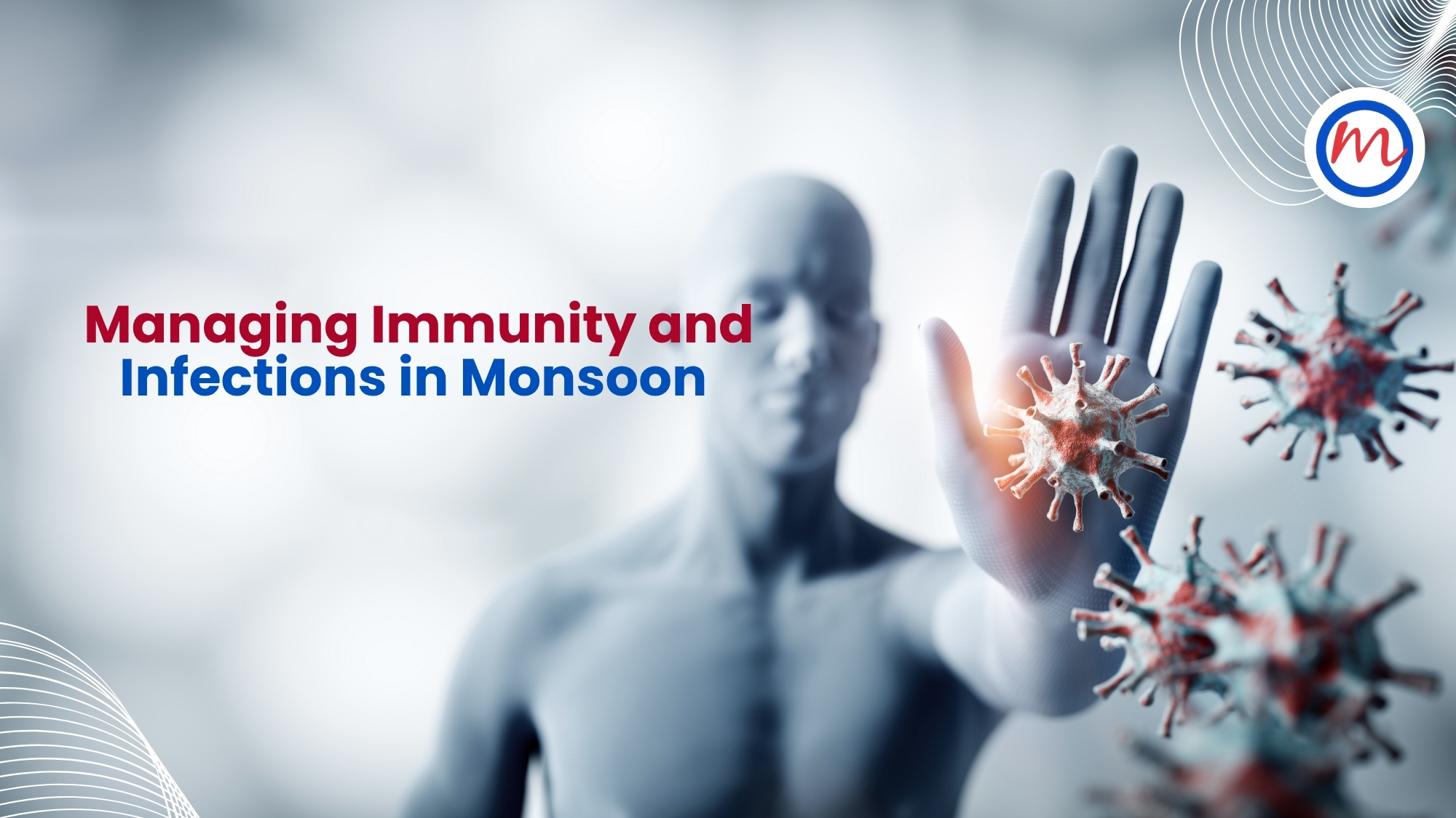 Managing Immunity and Infections in Monsoon