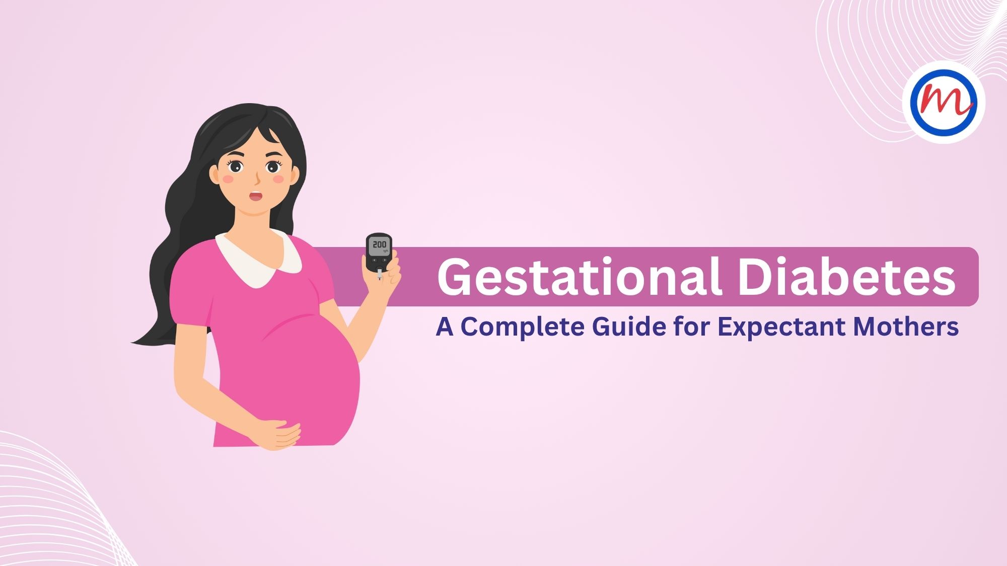 Gestational Diabetes: A Complete Guide for Expectant Mothers