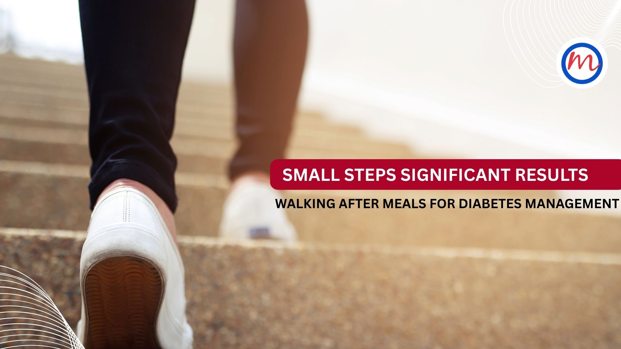 SMALL STEPS, SIGNIFICANT RESULTS: WALKING AFTER MEALS FOR DIABETES MANAGEMENT