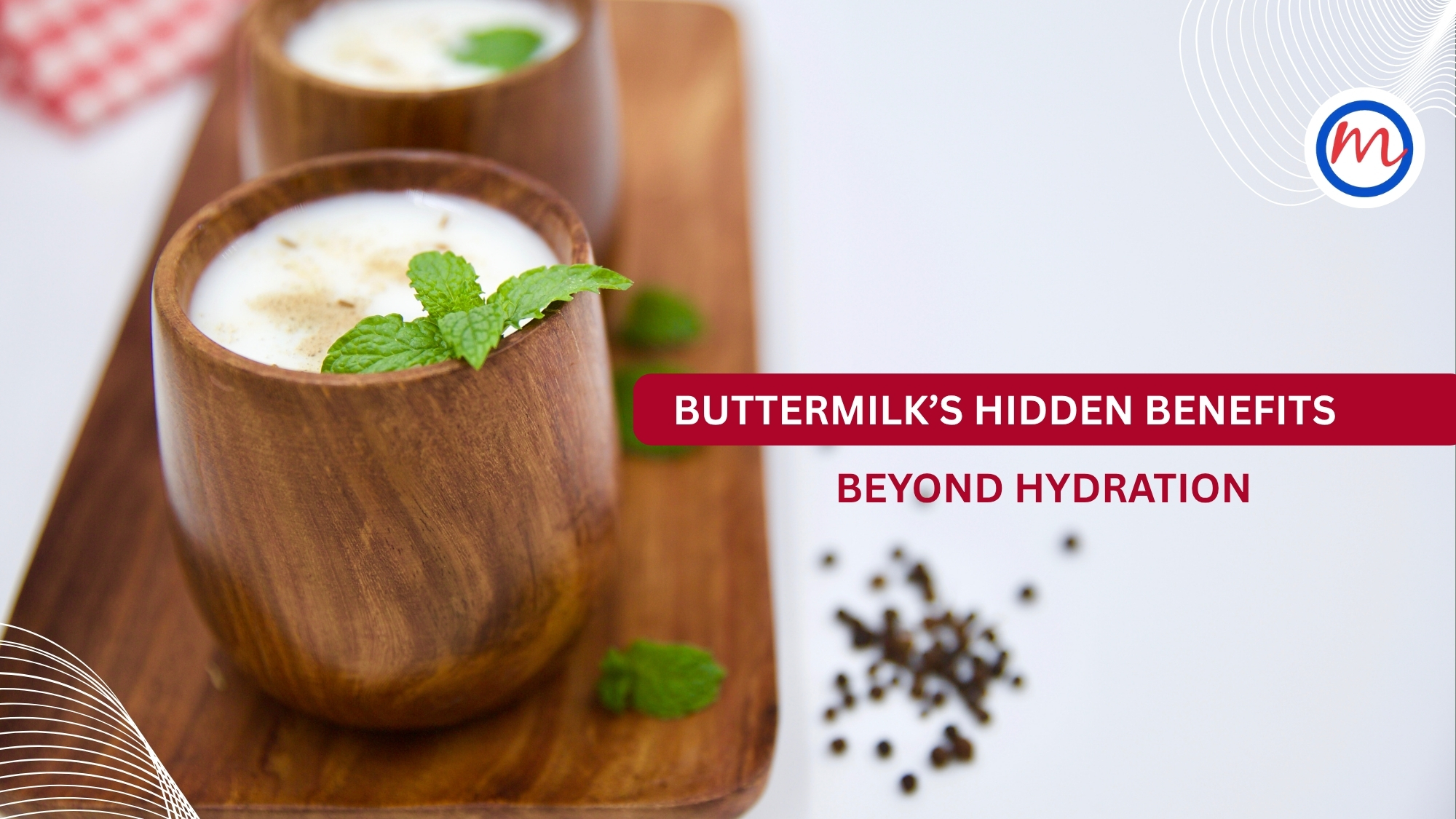 BUTTERMILK’S HIDDEN BENEFITS: BEYOND HYDRATION