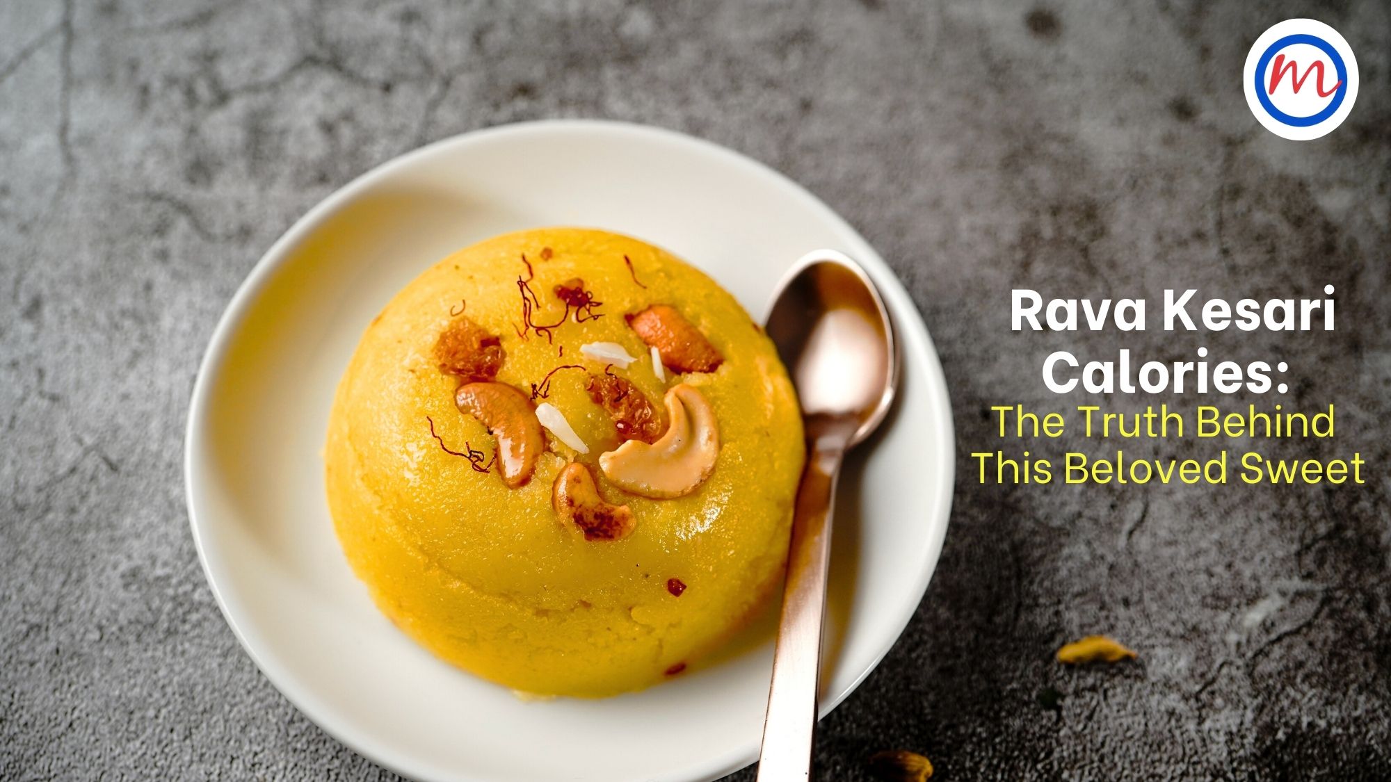 Rava Kesari Calories: The Truth Behind This Beloved Sweet