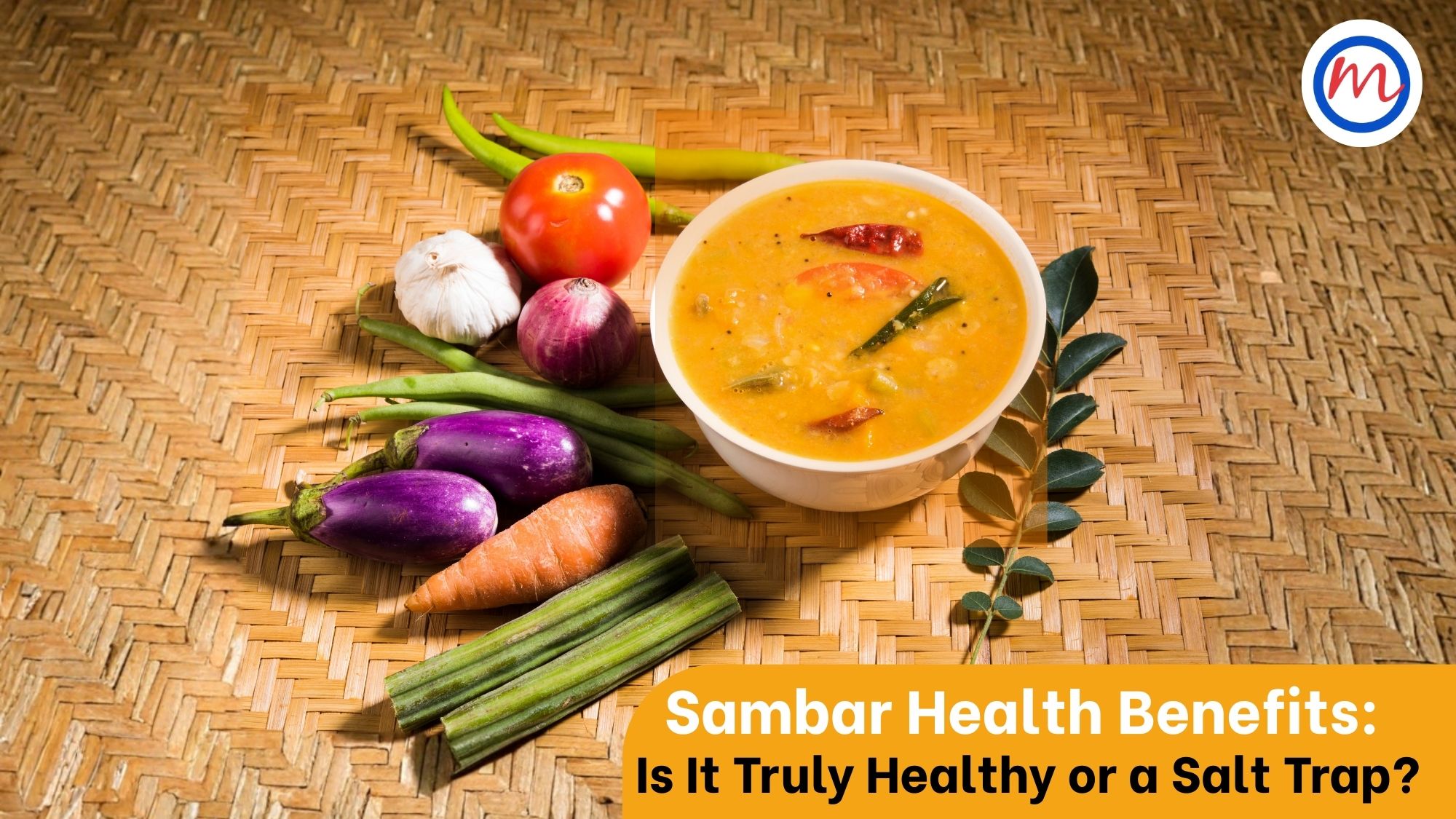 Sambar Health Benefits: Is It Truly Healthy or a Salt Trap?