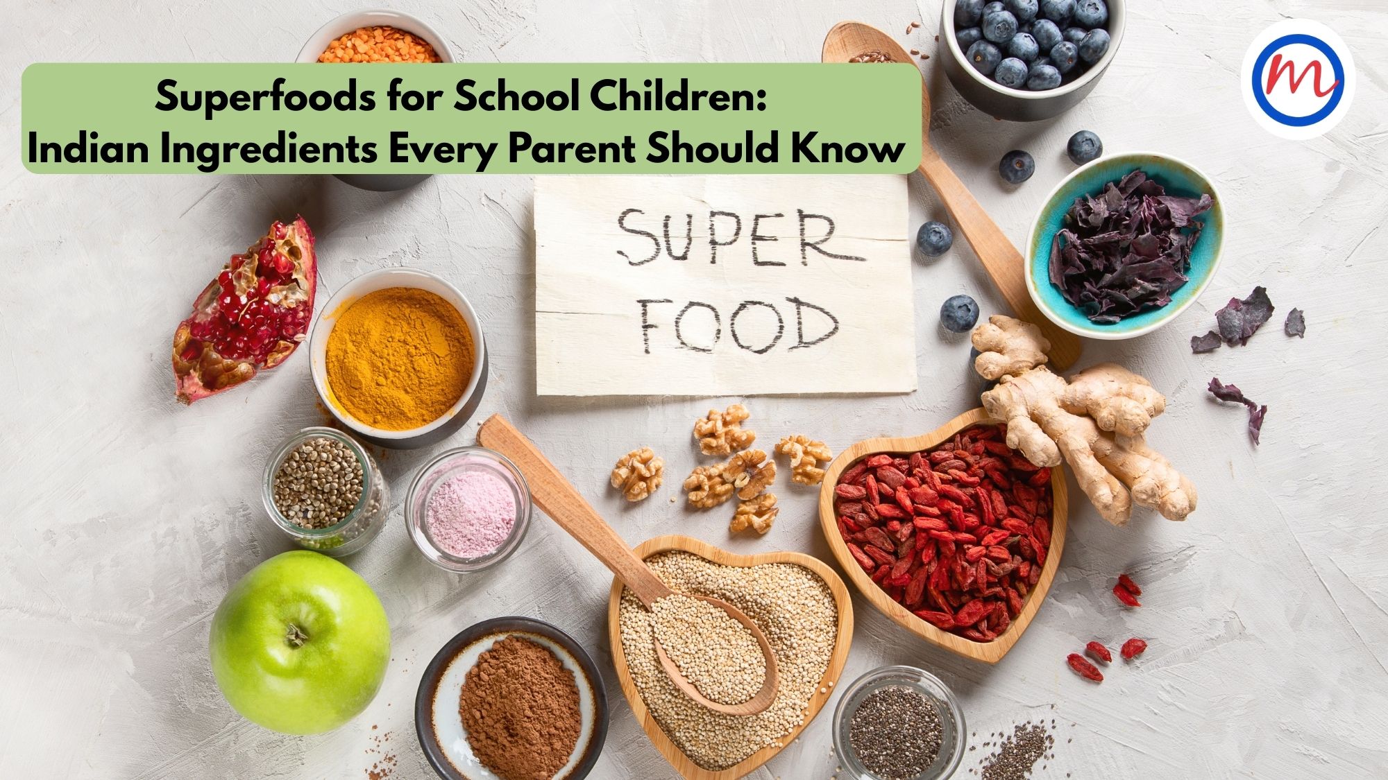 Superfoods for School Children: Indian Ingredients Every Parent Should Know