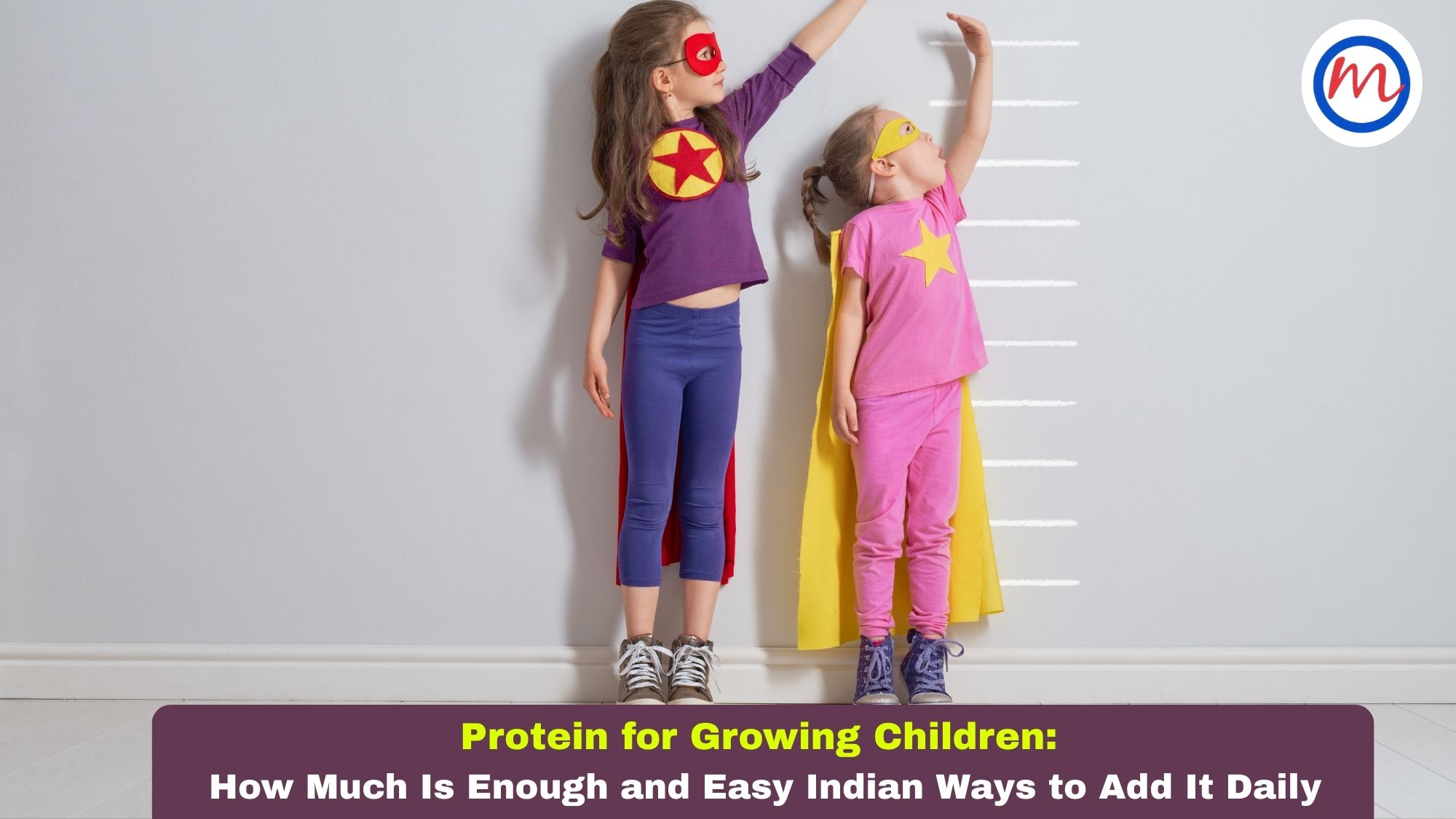 Protein for Growing Children: How Much Is Enough and Easy Indian Ways to Add It Daily