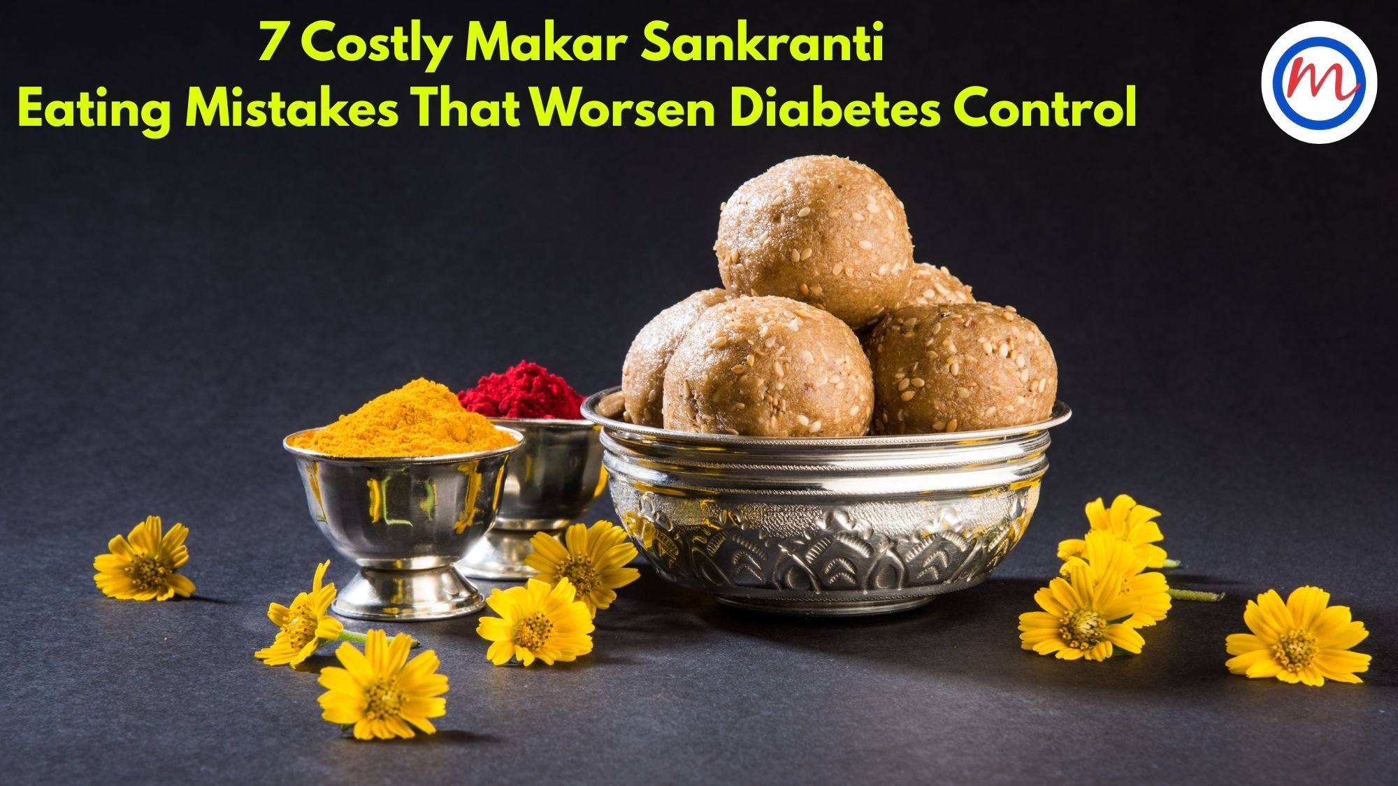 7 Costly Makar Sankranti Eating Mistakes That Worsen Diabetes Control