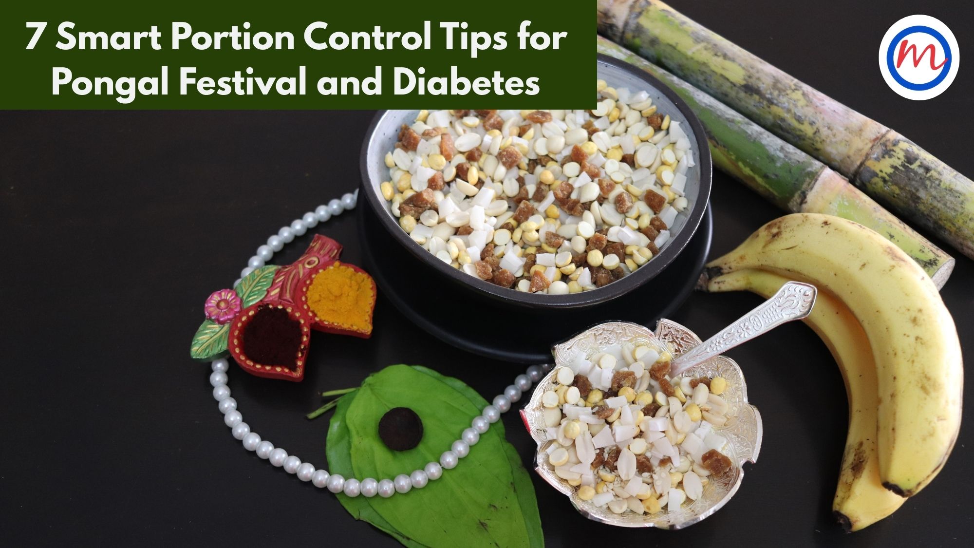 Pongal festival and diabetes portion control for sweet pongal and ven pongal