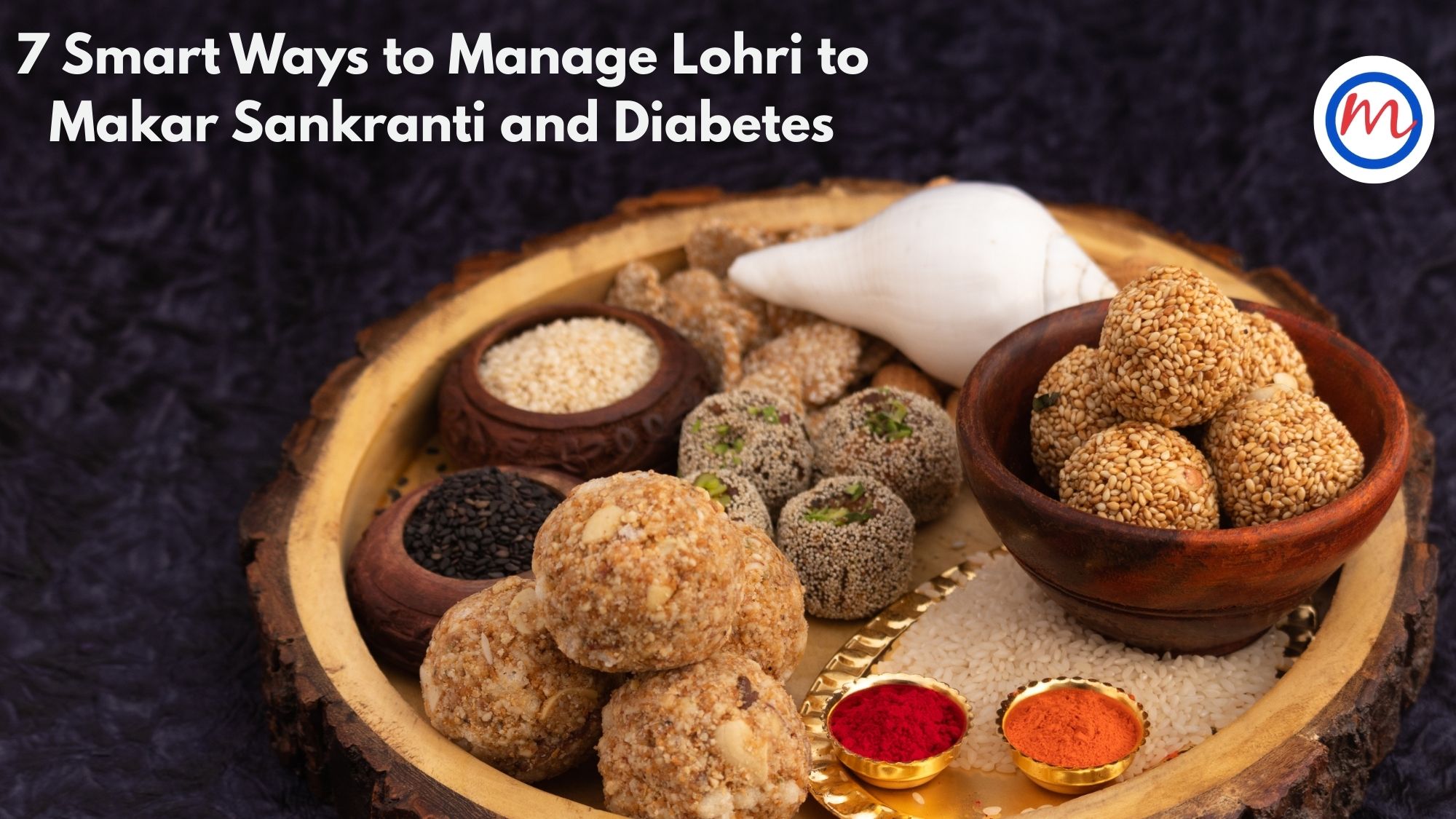 7 Smart Ways to Manage Lohri to Makar Sankranti and Diabetes