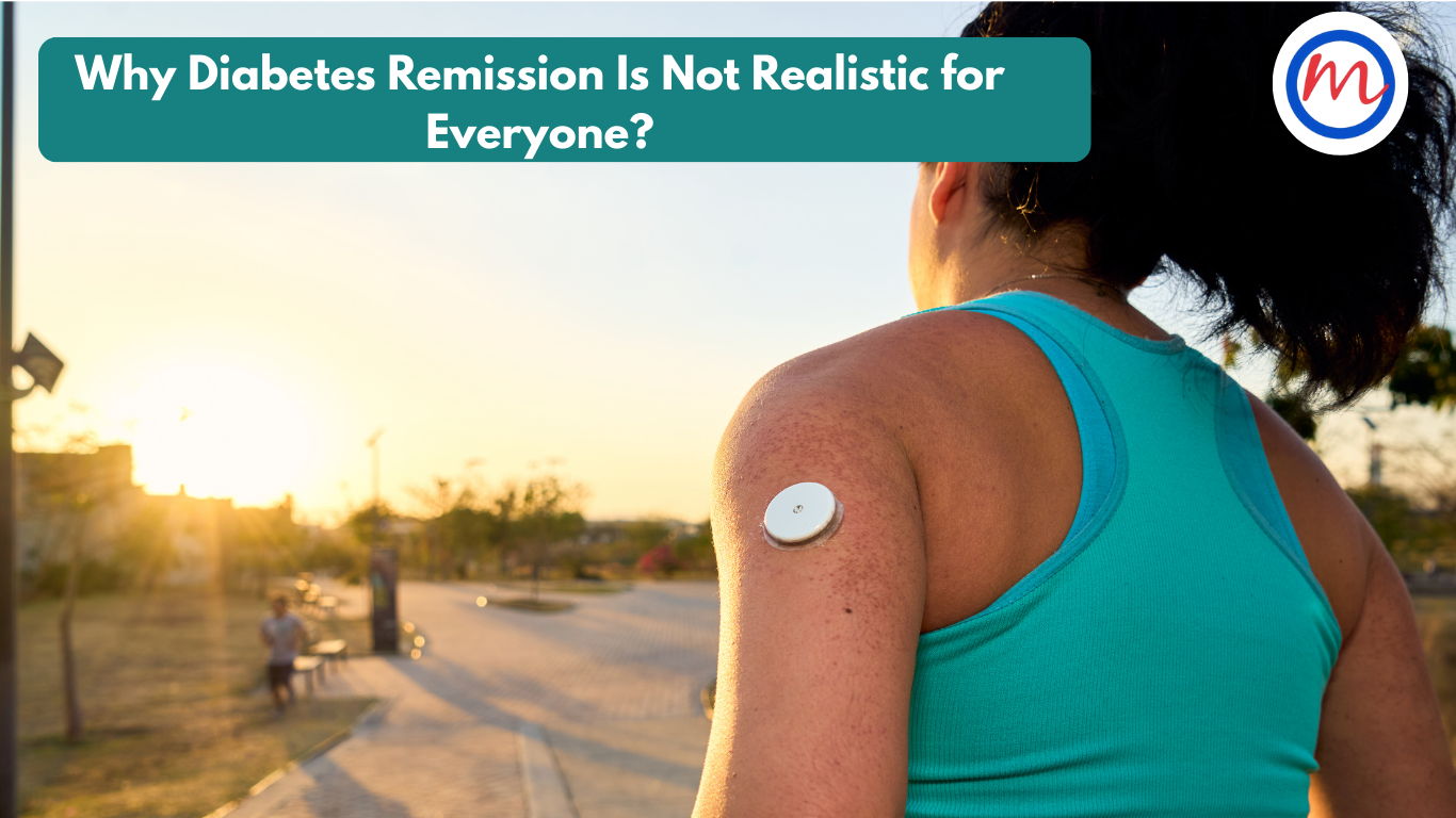 Why Diabetes Remission Is Not Realistic for Everyone