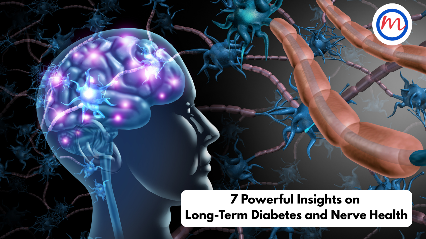 7 Powerful Insights on Long-Term Diabetes and Nerve Health