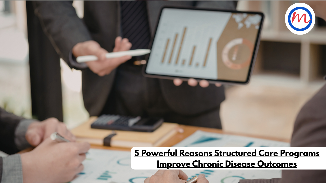 5 Powerful Reasons Structured Care Programs Improve Chronic Disease Outcomes
