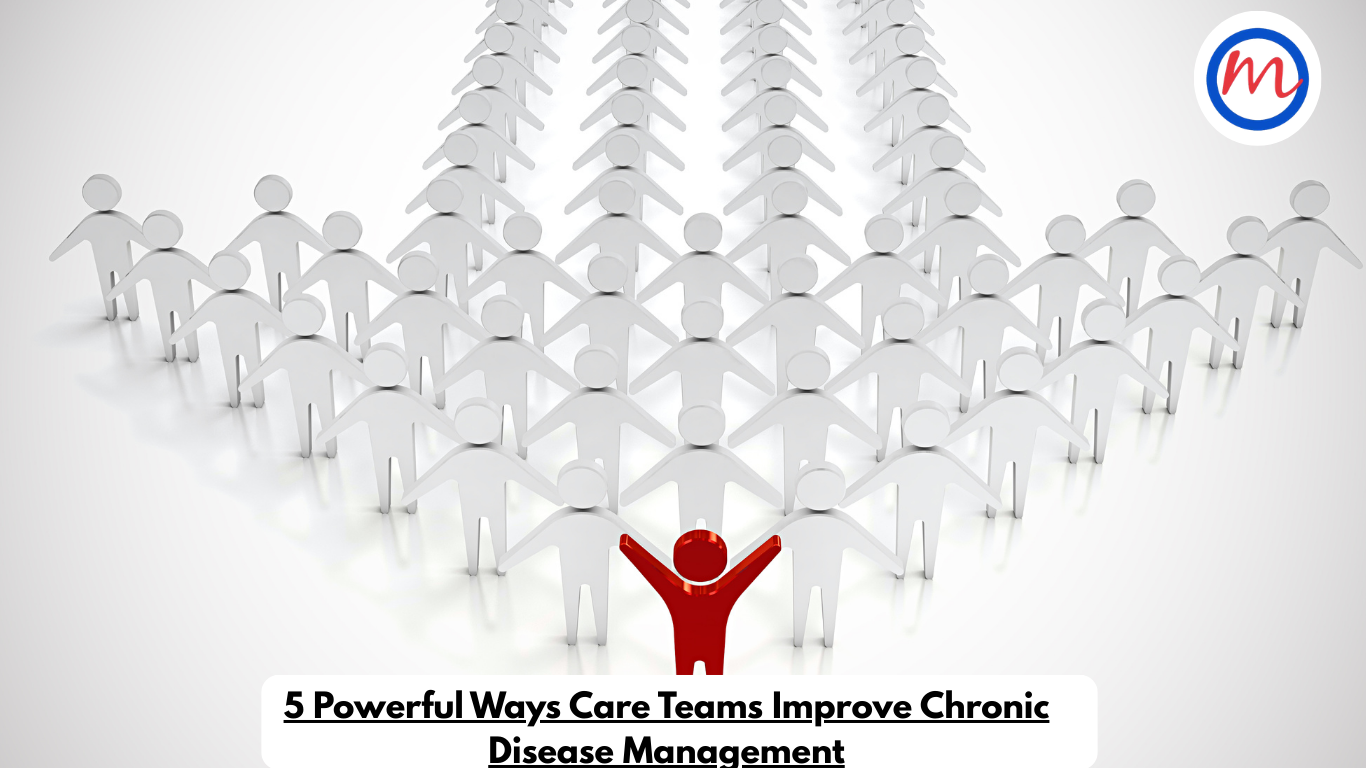 5 Powerful Ways Care Teams Improve Chronic Disease Management