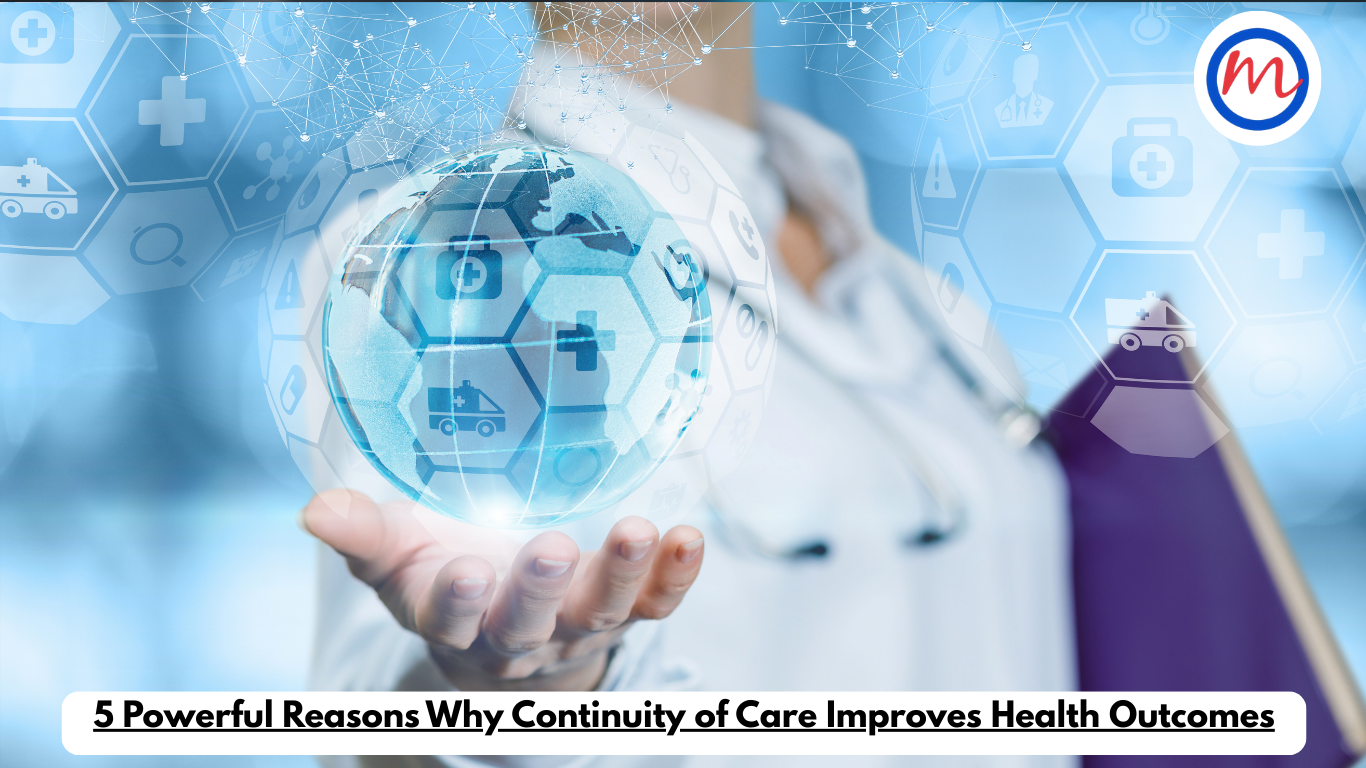 5 Powerful Reasons Why Continuity of Care Improves Health Outcomes