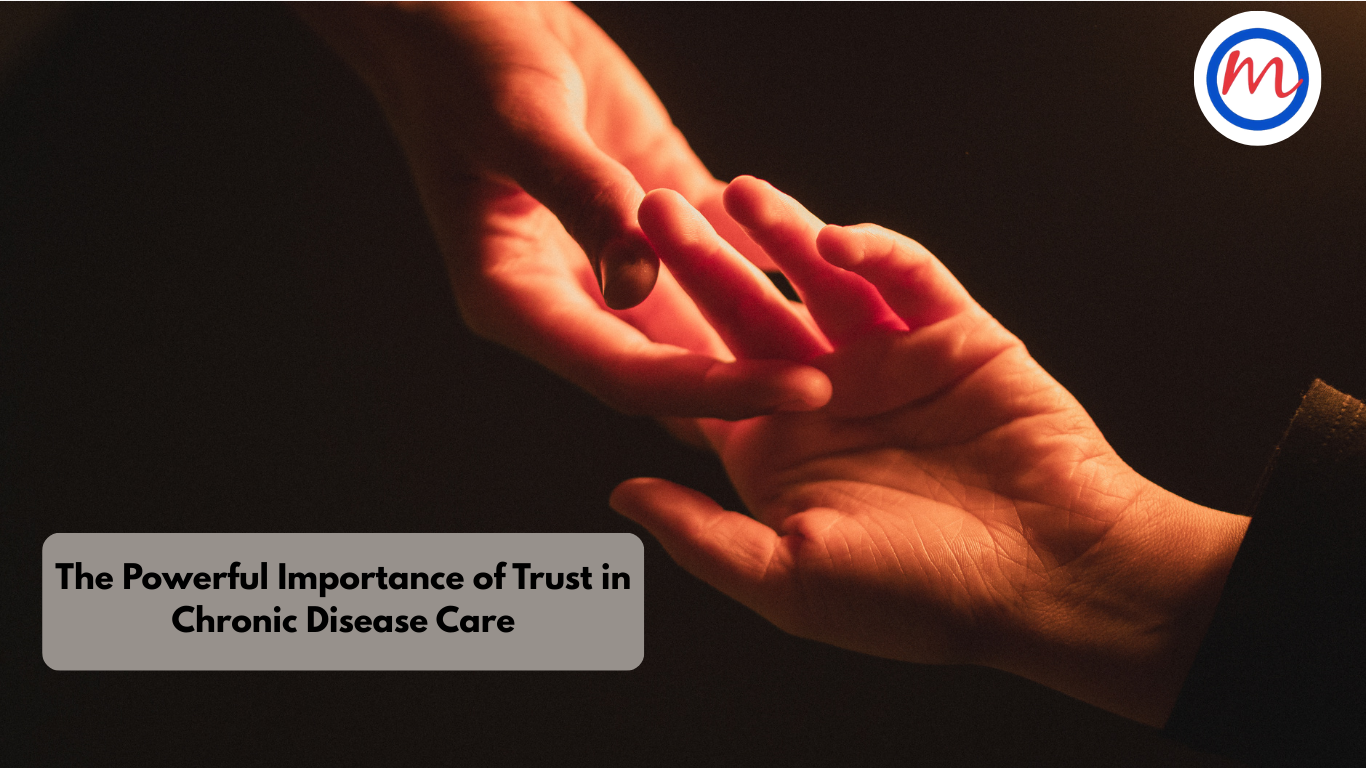 The Powerful Importance of Trust in Chronic Disease Care
