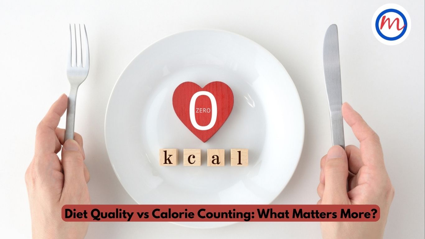Diet Quality vs Calorie Counting: What Matters More?