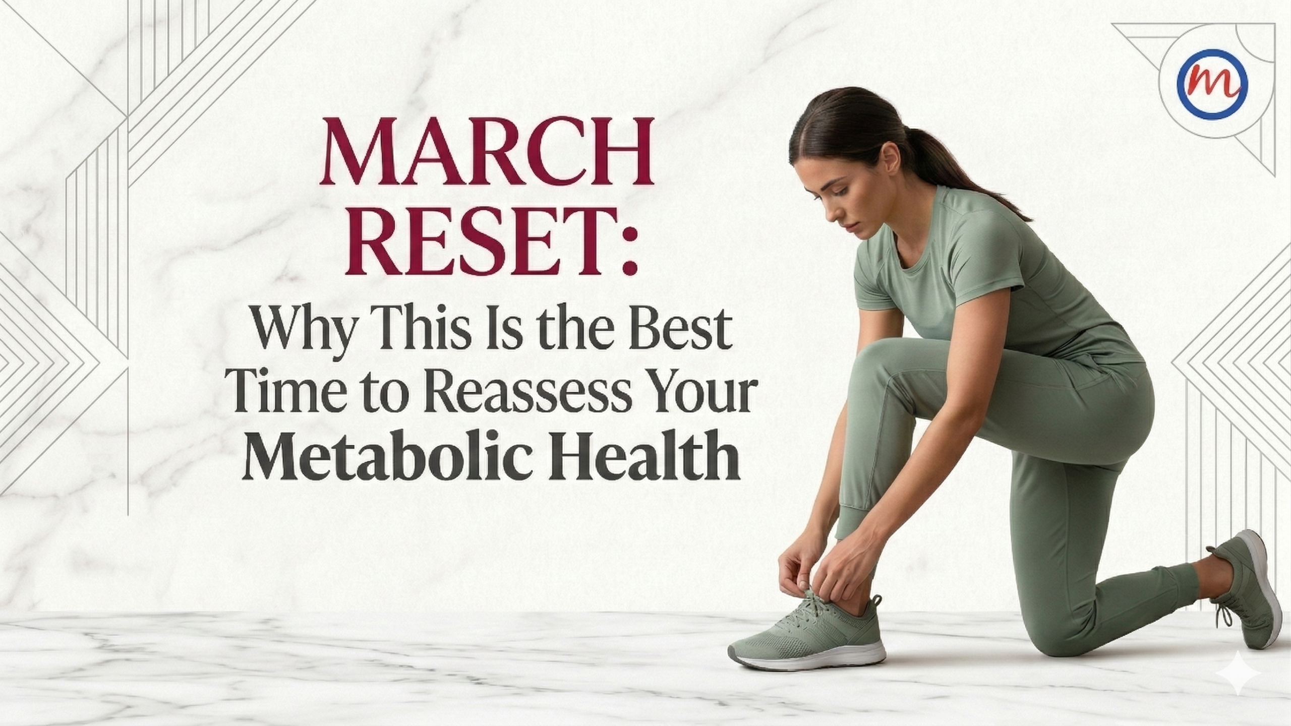 March Reset: Why This Is the Best Time to Reassess Your Metabolic Health