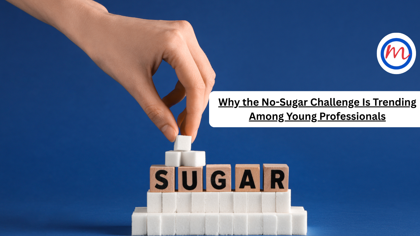 Why the No-Sugar Challenge Is Trending Among Young Professionals