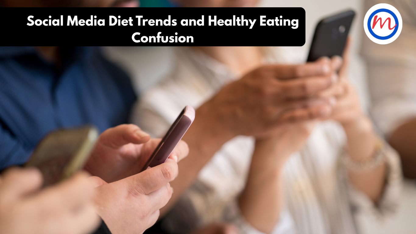 Social Media Diet Trends and Healthy Eating Confusion