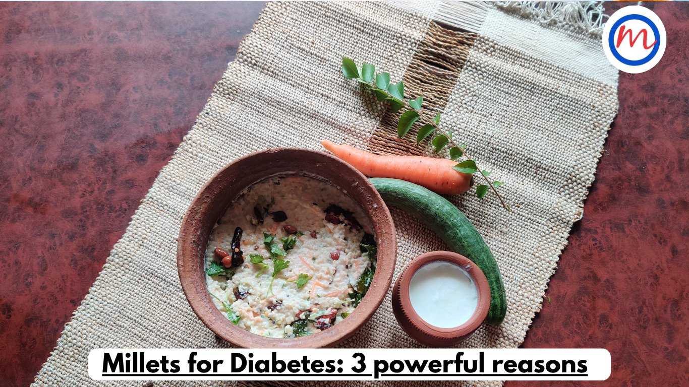 Millets for Diabetes: 3 powerful reasons