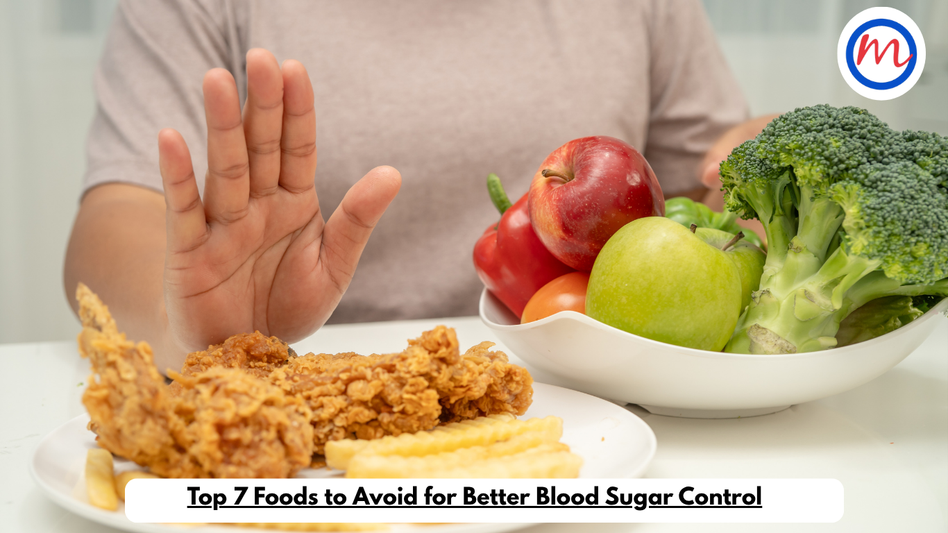 7 Foods to Avoid for Better Blood Sugar Control in Diabetes