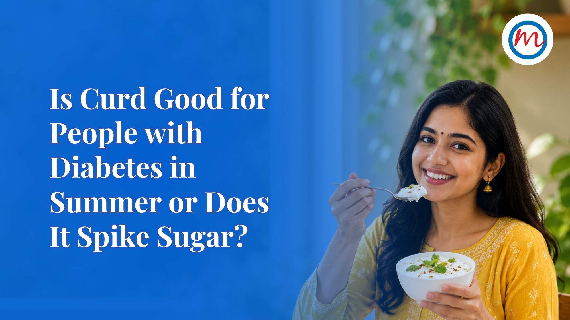 Is Curd Good for People with Diabetes in Summer or Does It Spike Sugar?