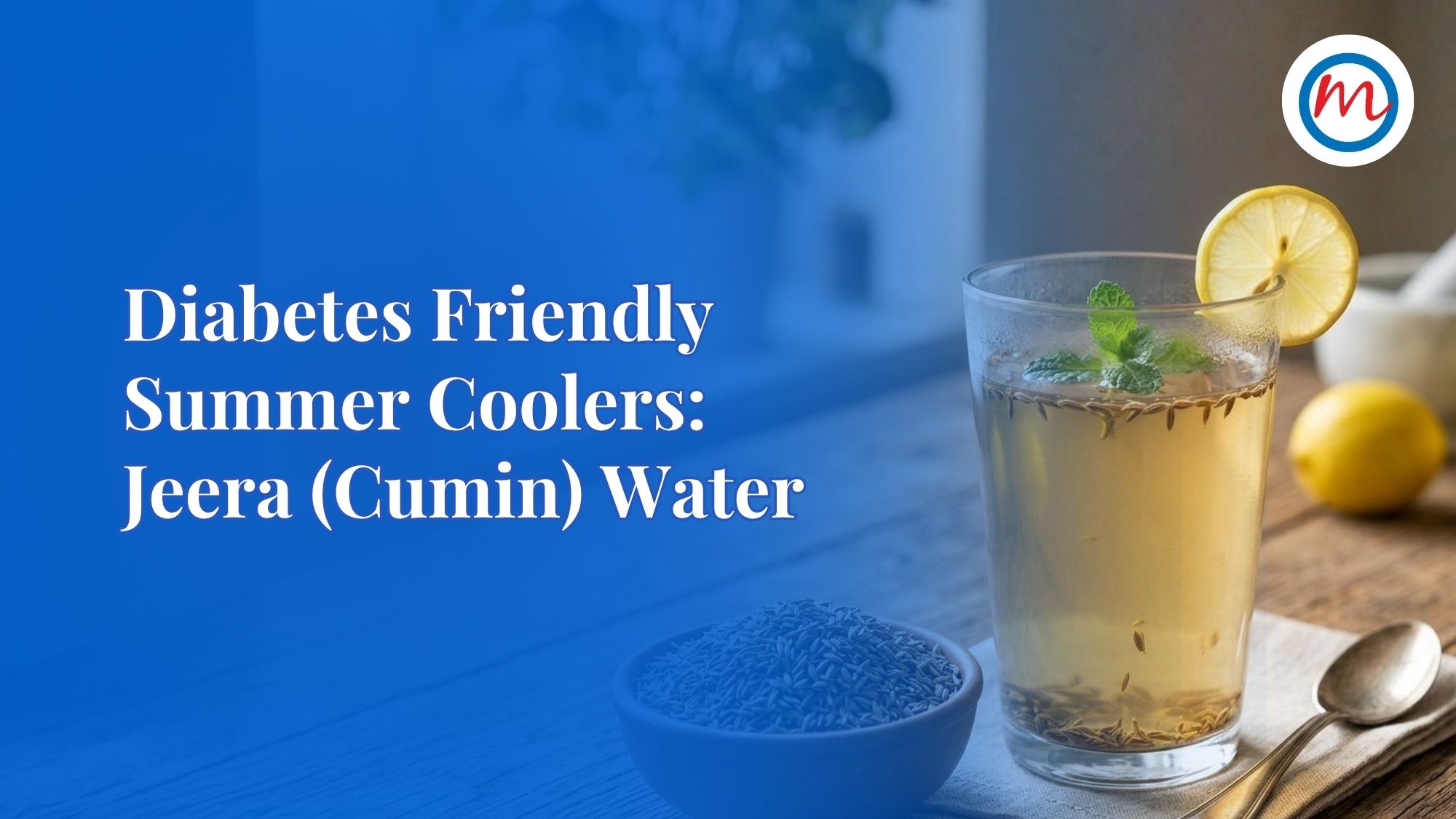 Summer Friendly Coolers: Diabetes Friendly Jeera (Cumin) Water Recipe